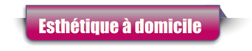 Esthétique à domicile