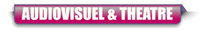 AUDIOVISUEL & THEATRE