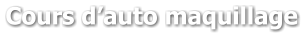 Cours d’auto maquillage