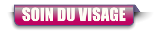 SOIN DU VISAGE